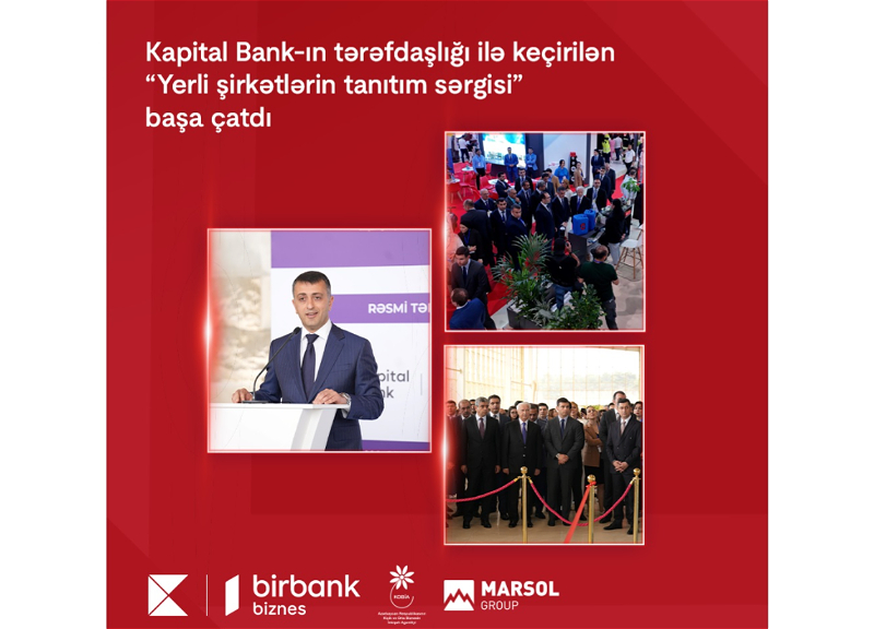 Закончилась VI промо-выставка местных компаний при поддержке Kapital Bank - ФОТО